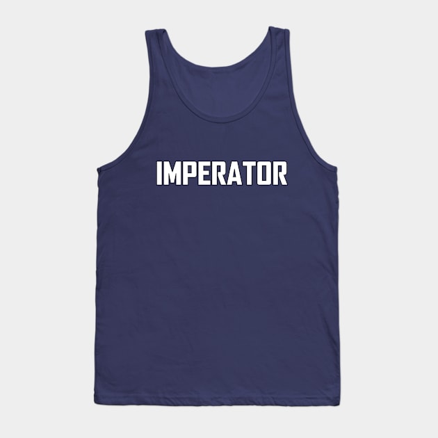 Imperator Tank Top by Kayllisti